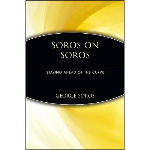 Soros on Soros: Staying Ahead of the Curve
