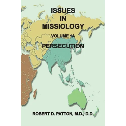 Issues in Missiology, Volume 1, Part 1A: Persecution