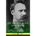 On the Genealogy of Morality: The Three Essays - Complete with Notes