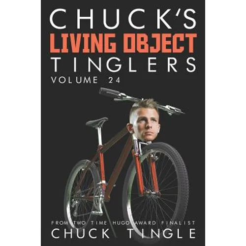 Chuck's Living Object Tinglers: Volume 24
