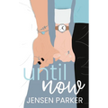 Until Now