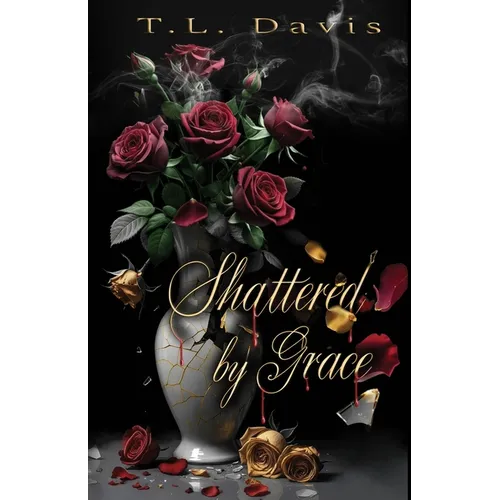 Shattered by Grace: A dark mafia romance