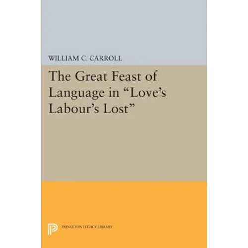 The Great Feast of Language in Love's Labour's Lost