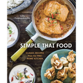 Simple Thai Food: Classic Recipes from the Thai Home Kitchen [A Cookbook]