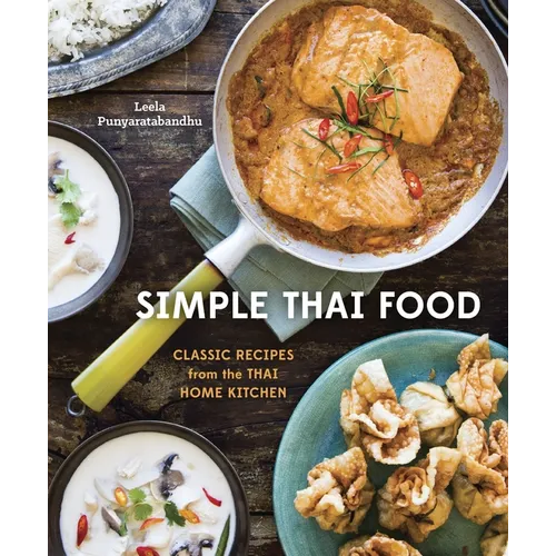 Simple Thai Food: Classic Recipes from the Thai Home Kitchen [A Cookbook]