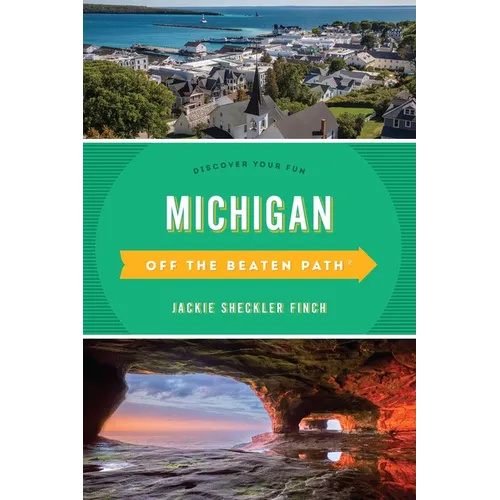 Michigan Off the Beaten Path(R): Discover Your Fun