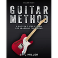 Miller Music Guitar Method: A Proven 7 Step System for Learning the Guitar