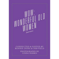 Wow: Wonderful Old Women - Interviews