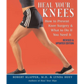 Heal Your Knees: How to Prevent Knee Surgery & What to Do If You Need It