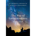 The Way of Lovingkindness: An Imperfect Process of Spiritual Engagement