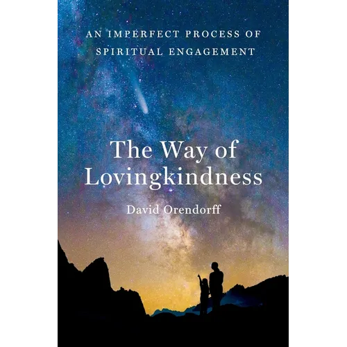 The Way of Lovingkindness: An Imperfect Process of Spiritual Engagement