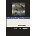 Body Parts & Zero Tolerance