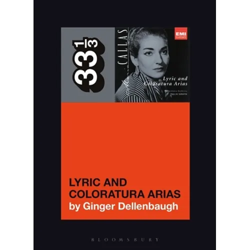 Maria Callas's Lyric and Coloratura Arias