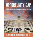Opportunity Gap: Poverty, Trauma, and Learning in American Public Education