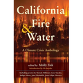 California Fire & Water: A Climate Crisis Anthology