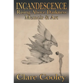Incandescence: Rising Above Darkness, Memoir & Art