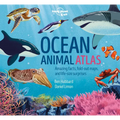 Lonely Planet Kids Ocean Animal Atlas: Amazing Facts & Fold Out Maps Meet Ferocious Sharks, Giant Whales & Tropical Fish Packed with Beautiful Illustr