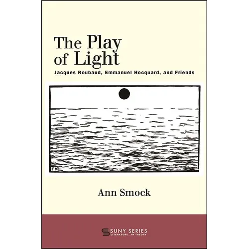 The Play of Light: Jacques Roubaud, Emmanuel Hocquard, and Friends