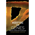 Modifying Our Genes: Theology, Science and "Playing God"