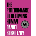 The Performance of Becoming Human