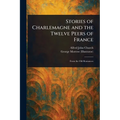 Stories of Charlemagne and the Twelve Peers of France