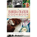 The Florida Cracker Cookbook: Recipes and Stories from Cabin to Condo