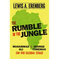 The Rumble in the Jungle: Muhammad Ali and George Foreman on the Global Stage