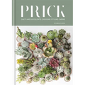 Prick: Cacti and Succulents: Choosing, Styling, Caring