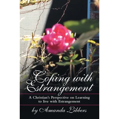 Coping with Estrangement: A Christian's Perspective on Learning to Live with Estrangement