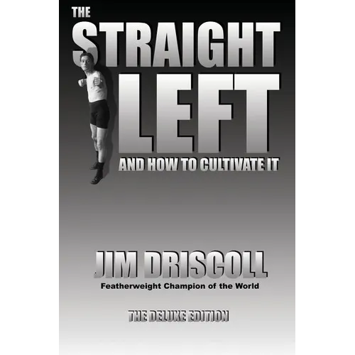 The Straight Left and How to Cultivate It: The Deluxe Edition