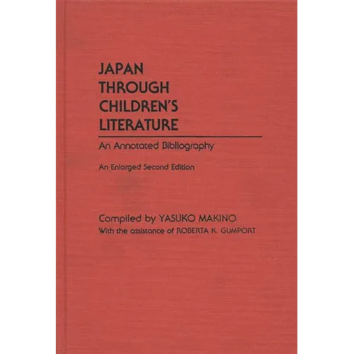 Japan Through Children's Literature: An Annotated Bibliography; Enlarged