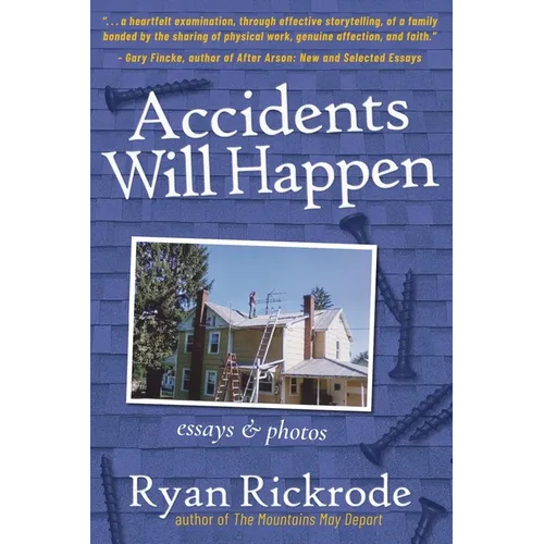 Accidents Will Happen: Essays & Photos