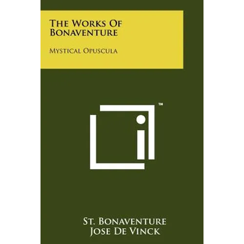 The Works Of Bonaventure: Mystical Opuscula