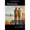 Particle Theories: The Complete Works of Edward Bryant Volume Three: The Complete Works of Ed Bryant Volume Three