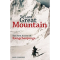 The Last Great Mountain: The First Ascent of Kangchenjunga