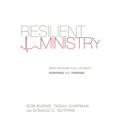 Resilient Ministry: What Pastors Told Us About Surviving and Thriving