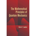 The Mathematical Principles of Quantum Mechanics