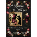 A Karma to Kill For: A psychological drama of survival, longing, and dangerous devotion