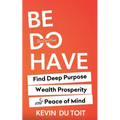 Be Do Have