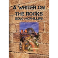 A Writer on the Rocks: Hilarious Bar Tales from Sydney's Wild Side - Memoirs of a Wayward Youth in 1960s The Rocks