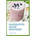 Pancreatitis Relief Smoothies: easy pancreatitis smoothies relief