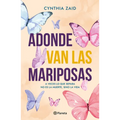 Adonde Van Las Mariposas (Novela) / Where Do the Butterflies Go? (a Novel)