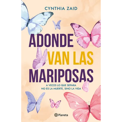 Adonde Van Las Mariposas (Novela) / Where Do the Butterflies Go? (a Novel)