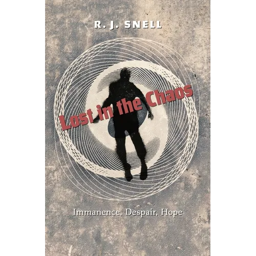 Lost in the Chaos: Immanence, Despair, Hope