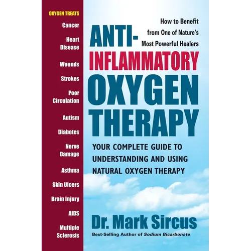 Anti-Inflammatory Oxygen Therapy: Your Complete Guide to Understanding and Using Natural Oxygen Therapy