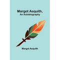 Margot Asquith, an Autobiography