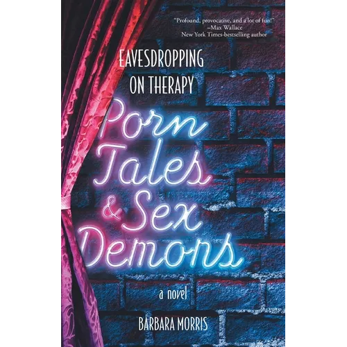Porn Tales & Sex Demons: Eavesdropping on Therapy