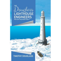 The Douglass Lighthouse Engineers: How Did They Build Them ?