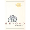 Beyond Morality (Ethics and Action)