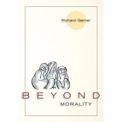 Beyond Morality (Ethics and Action)